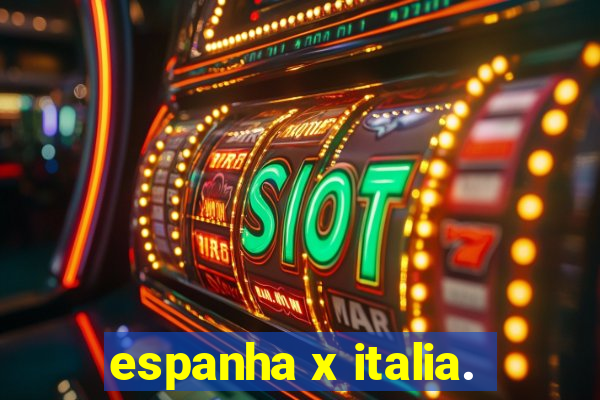 espanha x italia.